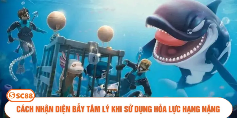 Cách nhận diện bẫy tâm lý khi sử dụng hỏa lực hạng nặng