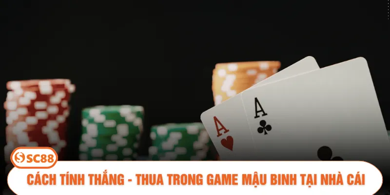 Cách tính thắng - thua trong game mậu binh tại nhà cái