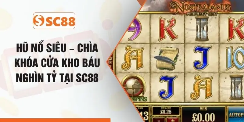 Hũ Nổ Siêu – Chìa Khóa Cửa Kho Báu Nghìn Tỷ Tại SC88