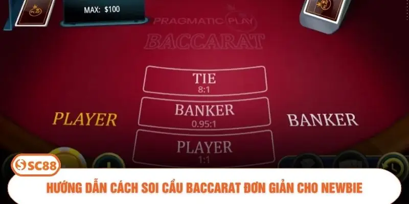 Hướng dẫn cách soi cầu Baccarat đơn giản cho newbie