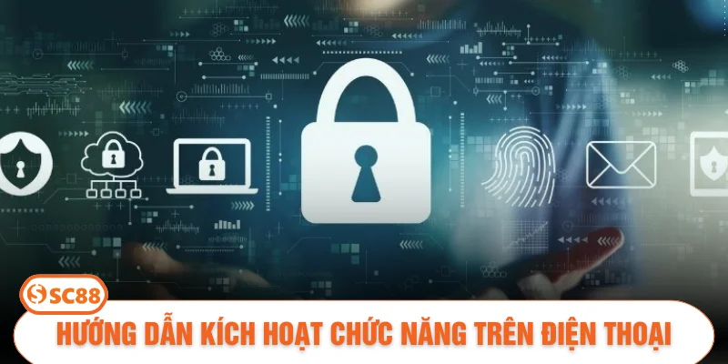 Hướng dẫn kích hoạt chức năng trên điện thoại