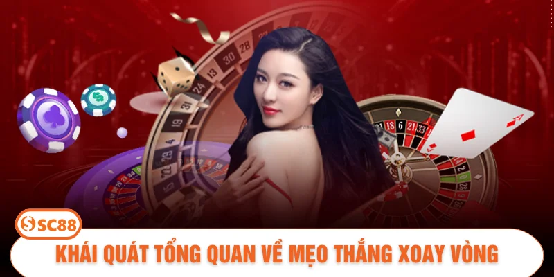 Khái quát tổng quan về mẹo thắng xoay vòng