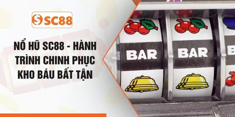 Nổ Hũ SC88 - Hành Trình Chinh Phục Kho Báu Bất Tận