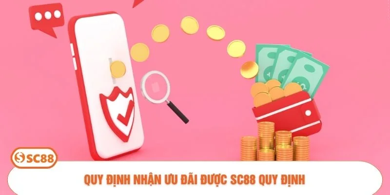 Quy định nhận ưu đãi được SC88 quy định