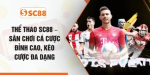 Thể thao SC88 – Sân Chơi Cá Cược Đỉnh Cao, Kèo Cược Đa Dạng