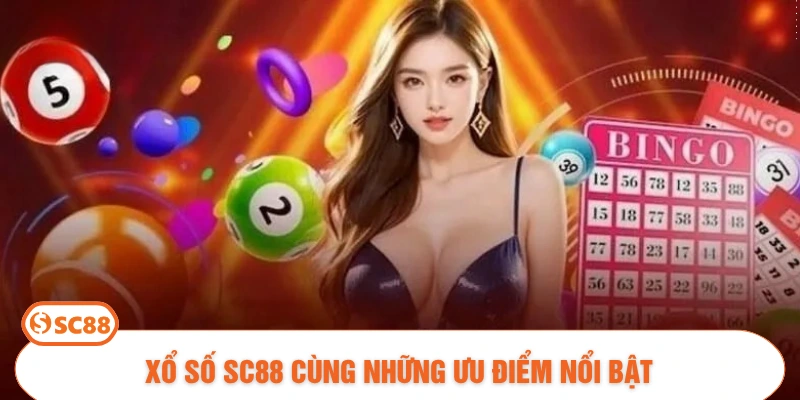 Xổ số SC88 cùng những ưu điểm nổi bật